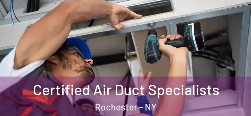  Certified Air Duct Specialists Rochester - NY