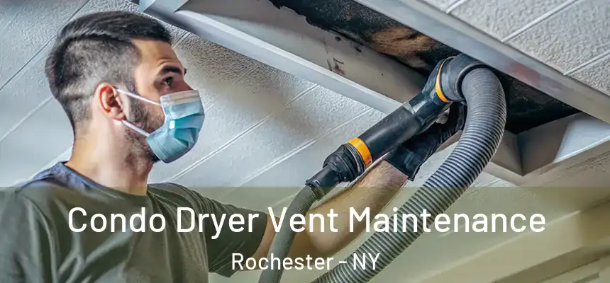  Condo Dryer Vent Maintenance Rochester - NY