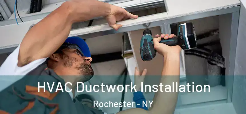  HVAC Ductwork Installation Rochester - NY