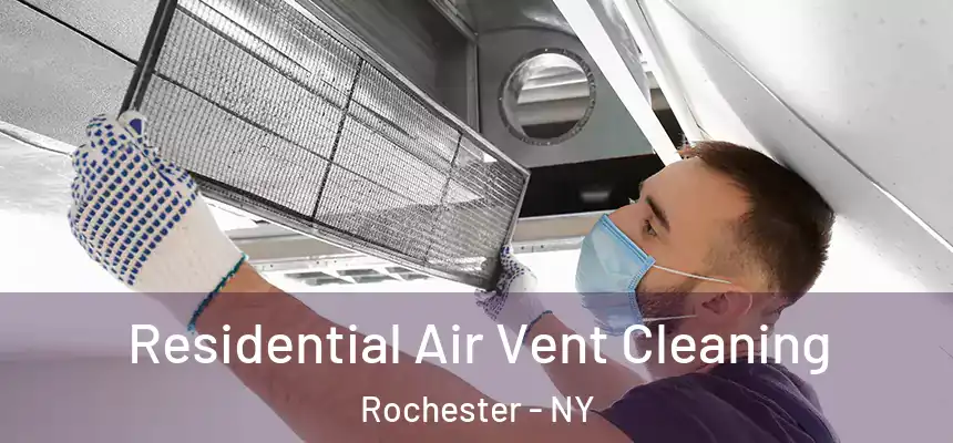  Residential Air Vent Cleaning Rochester - NY