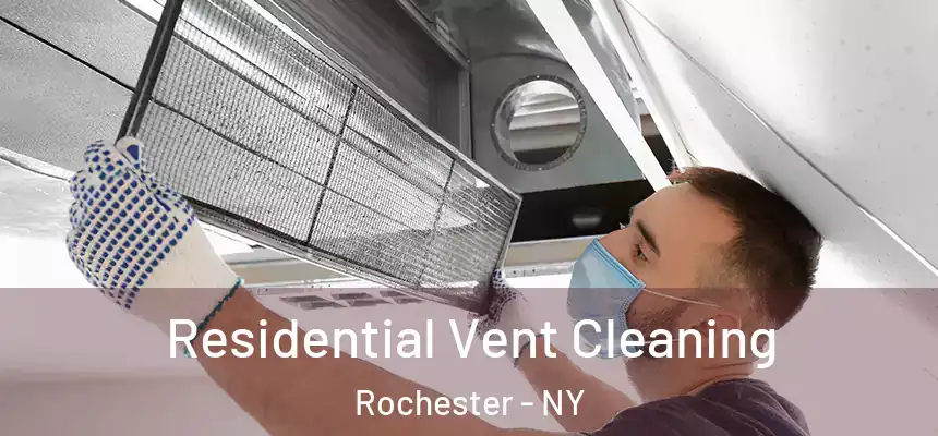  Residential Vent Cleaning Rochester - NY