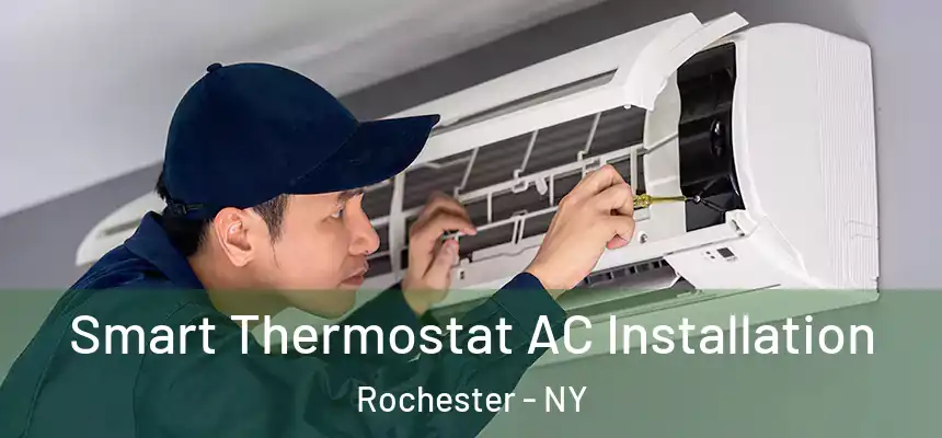  Smart Thermostat AC Installation Rochester - NY