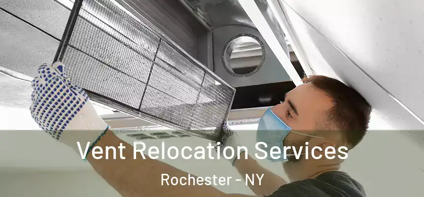  Vent Relocation Services Rochester - NY